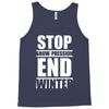 stop snow pression end winter funny Tank Top