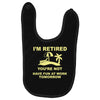 i'm retired Baby Bibs