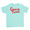 come Youth Tee