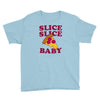 slice slice baby pizza tee Youth Tee