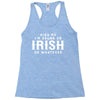 Kiss Me I'm Drunk Or Irish Or Whatever Racerback Tank