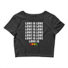 Love Is Love Crop Top