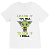 Learn it You Will Teach it i Shall V-Neck Tee