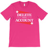 delete your account T-Shirt