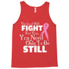 the lord will fight for you, you need only to be still Tank Top