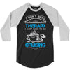 I Don't Need Therapy Just to Go Cruising 3/4 Sleeve Shirt