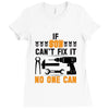 IF SON CAN'T FIX IT THAN NO ONE CAN FIX IT Ladies Fitted T-Shirt
