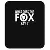 what does the fox say Mousepad