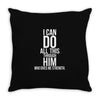 I Can Do All This Through Him Throw Pillow