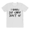 I Really Do Care Don't U? All Over Women's T-shirt