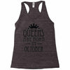 queens are born in october (2) Racerback Tank
