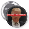 Not Today Satan Pin-back button