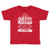Queens Are Born In December Toddler T-shirt