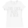 this chick needs a beer Ladies Fitted T-Shirt