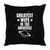 Greatest Wife In The Universe Throw Pillow