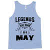 Legends Are Born In May Tank Top