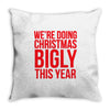we're doing christmas bigly this year Throw Pillow