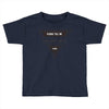 tell me Toddler T-shirt