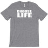 choose life T-Shirt