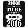 Mom To Be March 2016 Mousepad