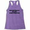 rugbyball is my girlfriend Racerback Tank