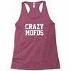 crazy mofos Racerback Tank