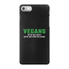 Vegans We're Not Crazy We're Just From The Future White iPhone 7 Case