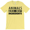 Animals Are Not Ingredients T-Shirt