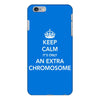 Keep Calm - it's only an extra chromosome iPhone 6/6s Plus Case