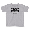 my students have an awesome teacher Toddler T-shirt