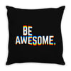 be awesome Throw Pillow