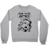 oh my god i am so retro Crewneck Sweatshirt