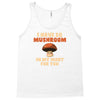 i have so mushroom for you Tank Top