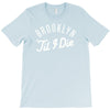 brooklyn 'till i die T-Shirt