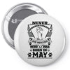 Never Underestimate Dog Rescuer Who Was Born May Pin-back button