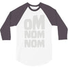 om nom nom 3/4 Sleeve Shirt