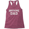 awesome dad Racerback Tank