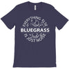 bluegrass everything else is just noise. T-Shirt