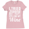 i tried jogging but i kept spilling my wine Ladies Fitted T-Shirt