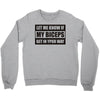 my biceps Crewneck Sweatshirt