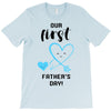 Our First Father's Day! Baby Boy T-Shirt