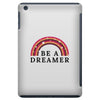 Be A Dreamer iPad Mini