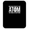 never trust an atom   make up everything Mousepad