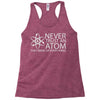 science tshirt never trust an atom Racerback Tank