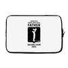 Having Kids Doesn't Make You a Father Raising Them Does Laptop sleeve