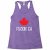 canada fuckin eh Racerback Tank