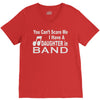 you can't scare me i have a daughter in band V-Neck Tee