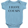 i have cousin Baby Bodysuit