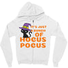 It's Just A Buch Of Hocus Pocus Zipper Hoodie