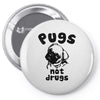 pugs not drugs Pin-back button